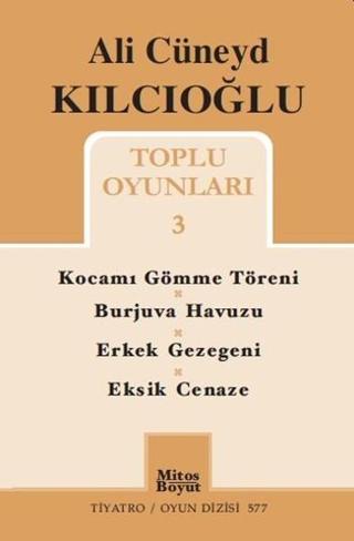 Ali Cüneyd Kılıçoğlu Toplu Oyunları 3 - Ali Cüneyd Kılcıoğlu - Mitos Boyut Yayınları