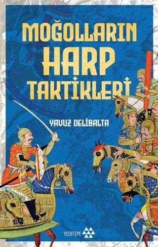 Moğolların Harp Taktikleri - Yavuz Delibalta - Yeditepe Yayınevi