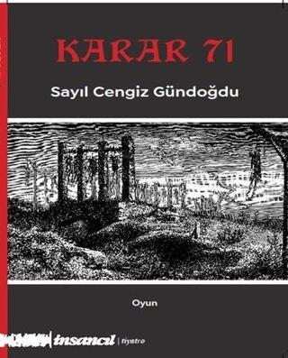 Karar 71 - Sayıl Cengiz Gündoğdu - İnsancıl Yayınları