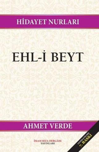 Hidayet Nurları: Ehl-i Beyt - Ahmet Verde - İmam Rıza Dergahı Yayınları