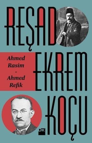 Ahmed Rasim-Ahmed Refik - Reşad Ekrem Koçu - Doğan Kitap