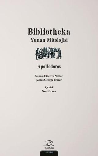 Bibliotheka - Apollodoros  - Pinhan Yayıncılık