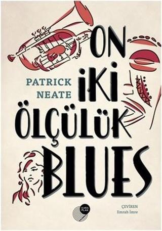 On İki Ölçülük Blues - Patrick Neate - Kara Plak