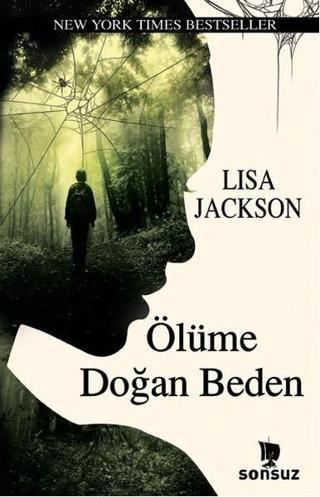 Ölüme Doğan Beden - Lisa Jackson - Sonsuz Kitap