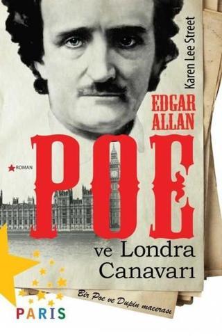 Edgar Allan Poe ve Londra Canavarı - Karen Lee Street - Paris