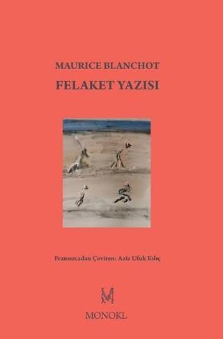 Felaket Yazısı - Maurice Blanchot - Monokl