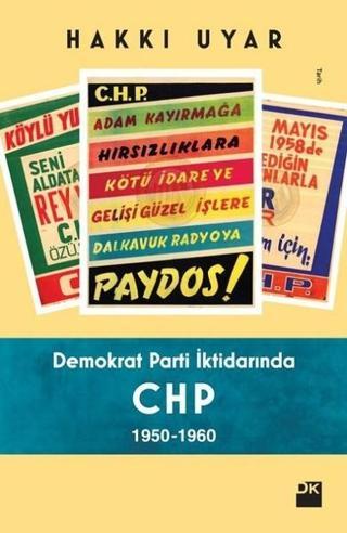 Demokrat Parti iktidarında CHP 1950-1960 - Hakkı Uyar - Doğan Kitap