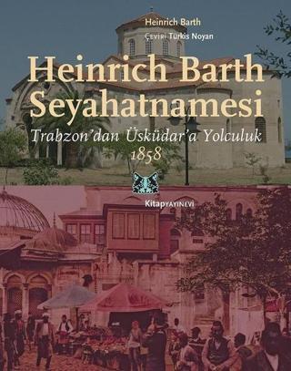 Heinrich Barth Seyahatnamesi - Heinrich Barth - Kitap Yayınevi