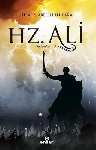Hz. Ali (R.A) - Abdullah Kara - Ensar Neşriyat