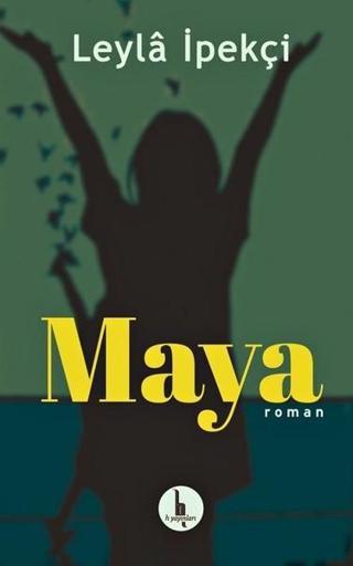 Maya - Leyla İpekçi - H Yayınları