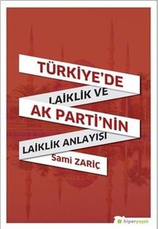 Türkiyede Laiklik ve AK Partinin Laiklik Anlayışı - Sami Zariç - Hiperlink