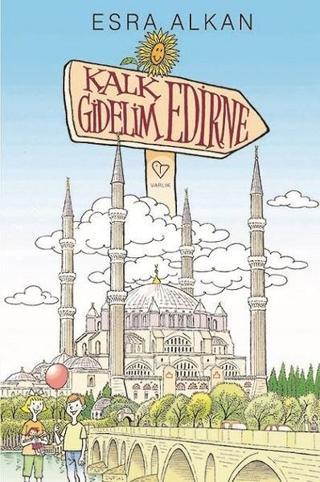 Kalk Gidelim Edirne - Esra Alkan - Varlık Yayınları