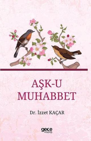 Aşk-u Muhabbet - İzzet Kaçar - Gece Kitaplığı