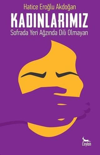 Kadınlarımız - Hatice Eroğlu Akdoğan - Ceylan Yayıncılık