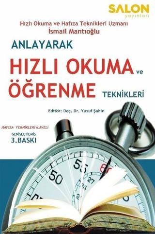 Anlayarak Hızlı Okuma ve Öğrenme Teknikleri - İsmail Mantıoğlu - Salon Yayınları