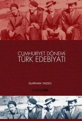 Cumhuriyet Dönemi Türk Edebiyatı - Gürhan Yazıcı - Edebiyatist