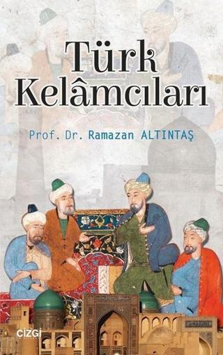 Türk Kelamcıları - Ramazan Altıntaş - Çizgi Kitabevi