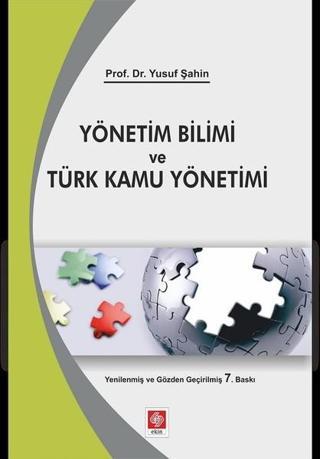 Yönetim Bilimi Ve Türk Kamu Yönetimi - Yusuf Şahin - Ekin Basım Yayın