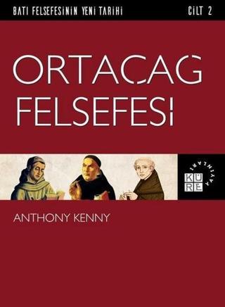 Ortaçağ Felsefesi Cilt 2 - Anthony Kenny - Küre Yayınları