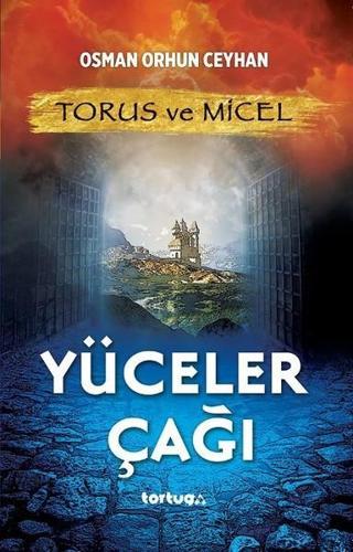 Torus ve Micel-Yüceler Çağı - Osman Orhun Ceyhan - Tortuga
