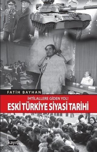 Eski Türkiye Siyasi Tarihi - Fatih Bayhan - Kayıt