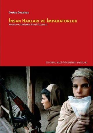 İnsan Hakları ve İmparatorluk - Costas Douzinas - İstanbul Bilgi Üniv.Yayınları