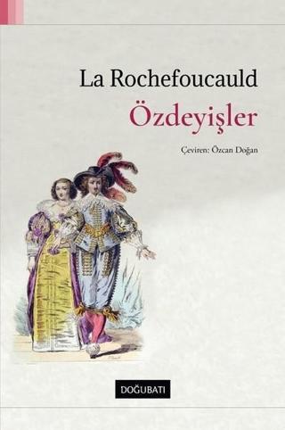 Özdeyişler - François de La Rochefoucauld  - Doğu Batı Yayınları
