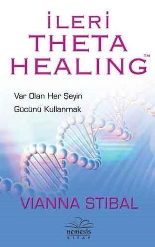 İleri Theta Healing - Vianna Stibal - Nemesis Kitap Yayinevi