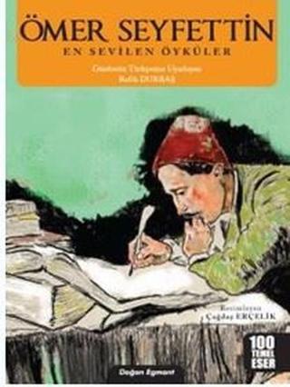 Ömer Seyfettin-En Sevilen Öyküler - Ömer Seyfettin - Doğan ve Egmont Yayıncılık