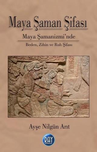 Maya Şaman Şifası Ayşe Nilgün Arıt Ray Yayıncılık