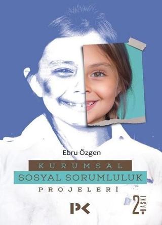 Kurumsal Sosyal Sorumluluk Projeleri - Ebru Özgen - Profil Kitap Yayınevi
