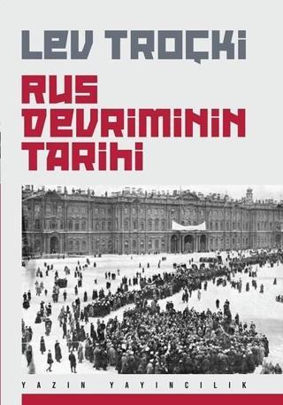 Rus Devriminin Tarihi - Lev Troçki - Yazın Yayınları