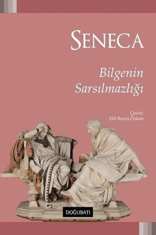 Bilgenin Sarsılmazlığı Seneca  Doğu Batı Yayınları