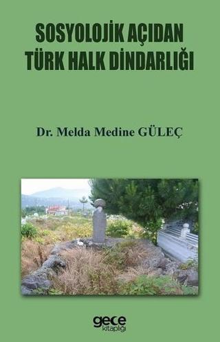 Sosyolojik Açıdan Türk Halk Dindarlığı Melda Medine Güleç Gece Kitaplığı