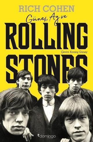 Güneş Ay ve Rolling Stones - Rich Cohen - Domingo Yayınevi