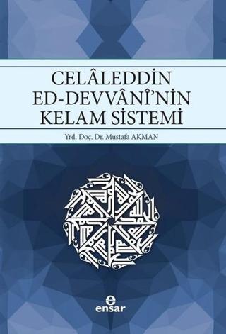 Celaleddin Ed-Devvaninin Kelam Sistemi - Mustafa Akman - Ensar Neşriyat