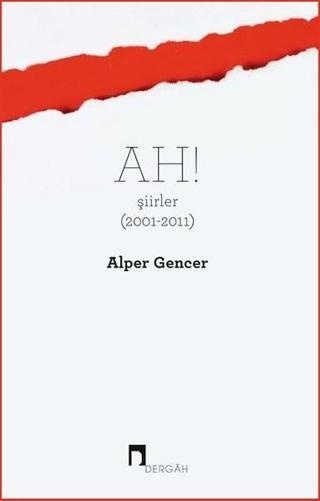 Ah! Şiirler - Alper Gencer - Dergah Yayınları