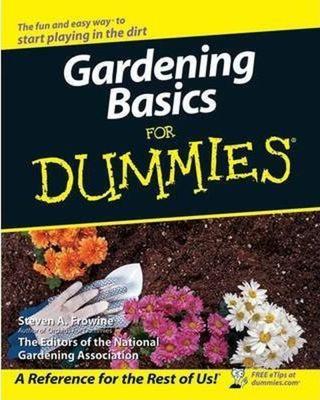 Gardening Basics For Dummies Steven A. Frowine John Wiley and Sons