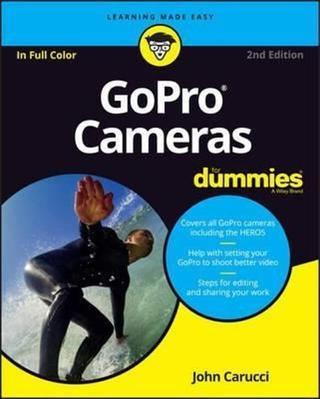 GoPro Cameras For Dummies 2nd Edition John Carucci John Wiley and Sons