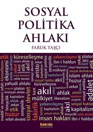 Sosyal Politika Ahlakı - Faruk Taşçı - Kaknüs Yayınları
