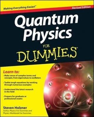 Quantum Physics For Dummies Revised Edition - Steven Holzner - John Wiley and Sons