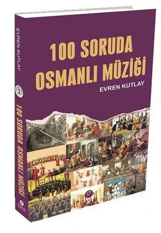 100 Soruda Osmanlı Müziği - Evren Kutlay - Rumuz Yayınevi