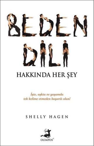 Beden Dili Hakkında Her Şey - Shelly Hagen - Olimpos Yayınları