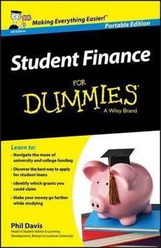 Student Finance For Dummies - UK UK Edition - Phil Davis - John Wiley and Sons