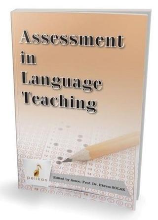 Assessment In Language Teaching - Ekrem Solak - Pelikan Yayınları