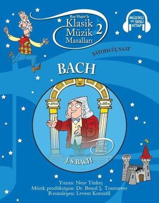 Klasik Müzik Masalları - Bach - Neşe Türkeş - Doğan ve Egmont Yayıncılık