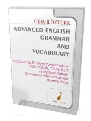 Advanced English Grammar And Vocabulary - Cesur Öztürk - Pelikan Yayınları