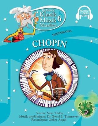 Klasik Müzik Masalları 6 - Chopin - Neşe Türkeş - Doğan ve Egmont Yayıncılık