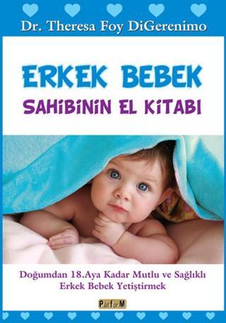 Erkek Bebek Sahibinin El Kitabı - Theresa Foy DiGerenimo - Platform Yayınları
