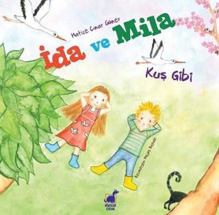 İda ve Mila-Kuş Gibi - Hafize Çınar Güner - Ayrıntı Yayınları